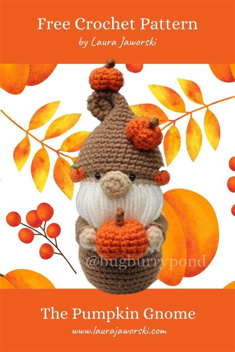 The Pumpkin Gnome Free Crochet Pattern By Laura Jaworski Bugburrypond