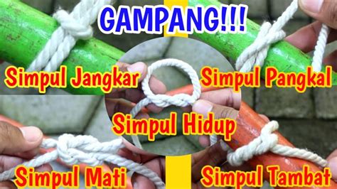 MUDAH!!! Cara Membuat Simpul Tambat, Simpul Pangkal, Simpul Jangkar, Simpul Mati, dan Simpul ...