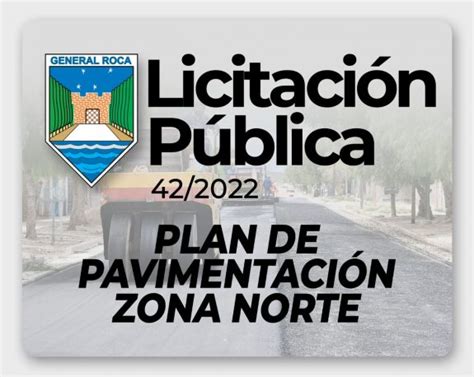 LICITACIÓN PLAN DE PAVIMENTACIÓN ZONA NORTE Municipio General Roca