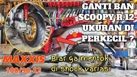 Ganti Ban Scoopy Ring Maxxis M Ukuran Di Perkecil