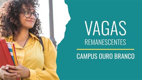 Campus Ouro Branco Oferta 79 Vagas Em Cursos De Graduação — Instituto Federal De Educação