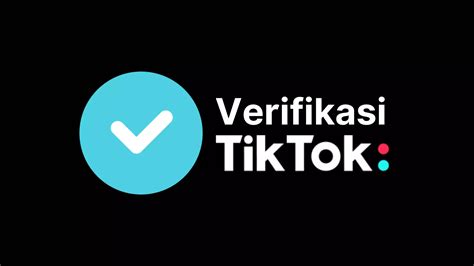 Cara Mengajukan Centang Biru Di TikTok Tips Dan Triknya