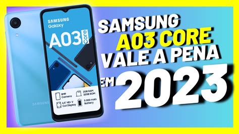 Samsung Galaxy A03 Core O Celular Mais Barato De 2023 Vale A Pena Umboxing O Que NÃo Te