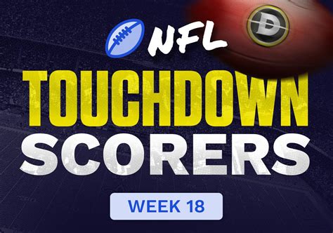 Nfl Week 18 First And Anytime Touchdown Scorer Predictions [2023]