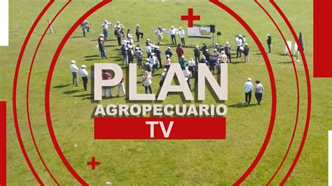 Programa Del Plan Agropecuario Del De Octubre De Youtube