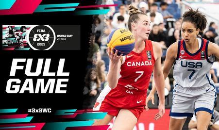 USA 🇺🇸 vs Canada 🇨🇦 | Women | Full Game | FIBA 3x3 World Cup 2023 ...