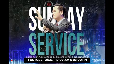 SUNDAY SERVICE OCTOBER 1ST 2023 PS ABRAHAM IRWAN 02 00 PM