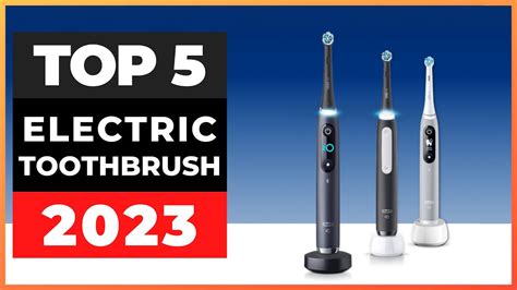 Best Electric Toothbrushes 2023 Watch Before You Buy Youtube