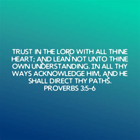 Proverbs 3 5 6 Trust In The Lord With All Thine Heart And Lean Not Unto