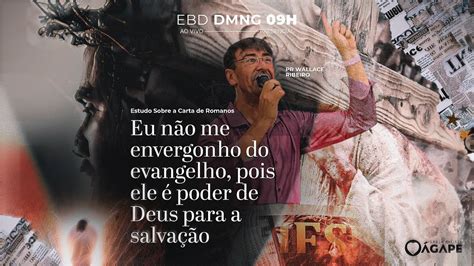 EU NÃO ME ENVERGONHO DO EVANGELHO POIS ELE É PODER DE DEUS PARA A