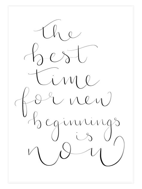 The Time For New Beginnings Is Now Calligraphy Art Print Three