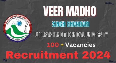 Veer Madho Singh Bhandari Uttarakhand Technical University Recruitment