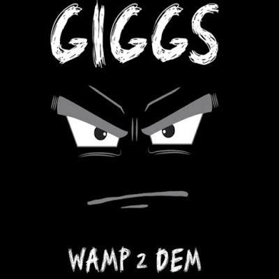 Giggs Wamp 2 Dem Mixtape