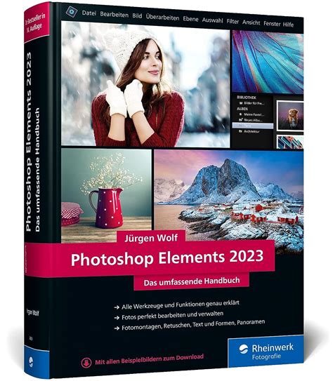 Photoshop Elements Das Umfassende Handbuch Alle Werkzeuge Und