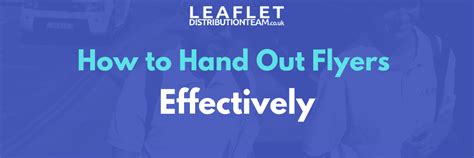 how to hand out flyers effectively - Leaflet Distribution Team