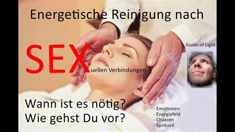 Energetische Reinigung nach SEX Wann ist sie nötig wie wirds