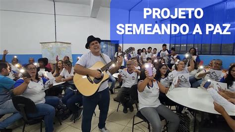 Projeto Semeando A Paz Educa O De Jovens E Adultos Videoclipe