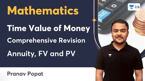 Comprehensive Revision Time Value Of Money Annuity Fv And Pv