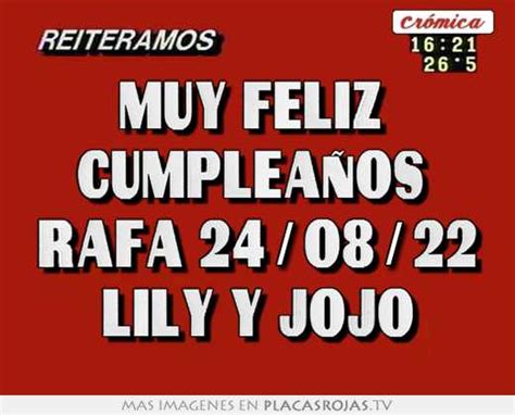 Muy Feliz Cumplea Os Rafa Lily Y Jojo Placas Rojas Tv