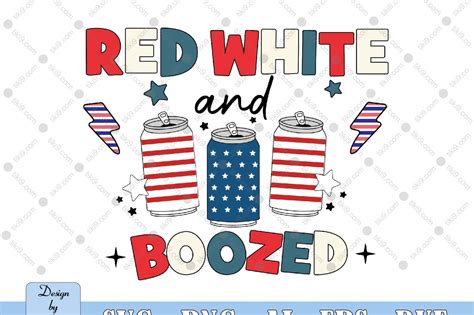 Th Of July Png Red White And Boozed Png Funny Fourth Of July Png