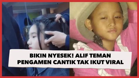 Bikin Nyesek Alif Teman Pengamen Cantik Tak Ikut Viral Netizen Dunia