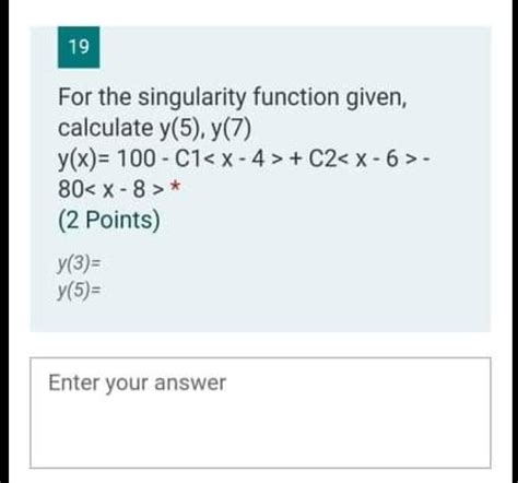 Solved 19 For The Singularity Function Given Calculate Chegg