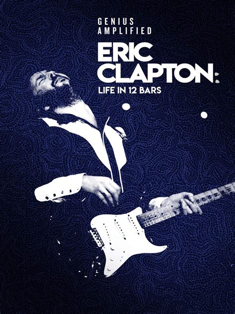 Eric Clapton Life In 12 Bars 2017