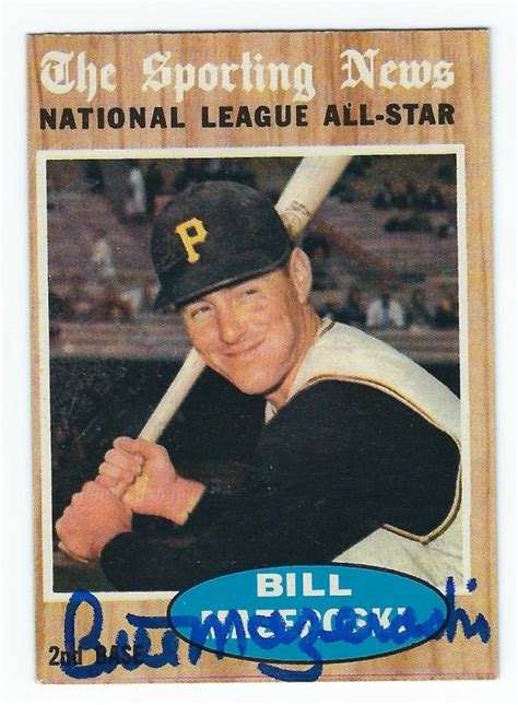 Autographed BILL MAZEROSKI 1962 TOPPS Card Main Line Autographs