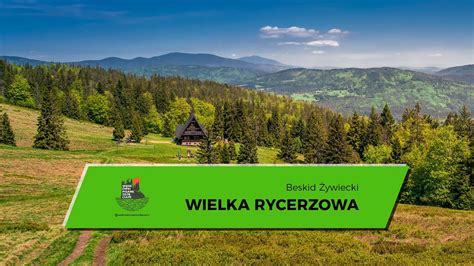 Wielka Rycerzowa i Bacówka na Rycerzowej Beskid Żywiecki szlak z