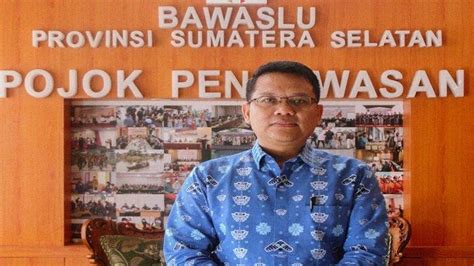 Bawaslu Sumsel Buka Pendaftaran 2 Komisioner Baru 2023 Berikut Syarat