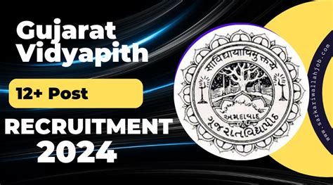 Gujarat Vidyapith Recruitment 2024 Notification For 12 Posts Online