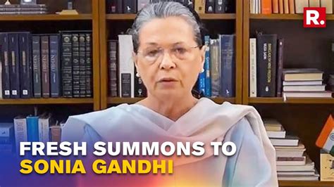 Enforcement Directorate Summons Sonia Gandhi On July 21 In National Herald Case Youtube