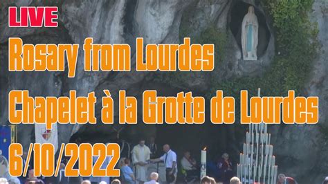 LIVE Rosary from Lourdes 6 10 2022 Chapelet à la Grotte de