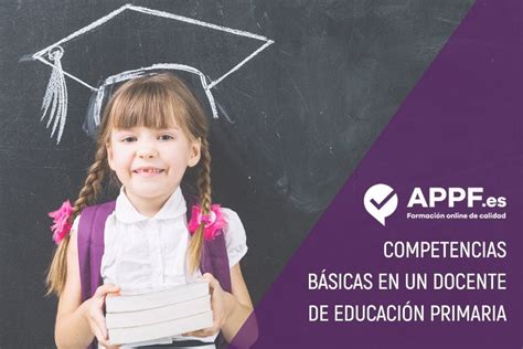 Competencias Básicas De Un Docente De Primaria Educación 2021