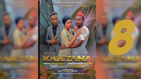 New Season Kanyana Season Ep Mbe Amafaranga Aruta Urukundo