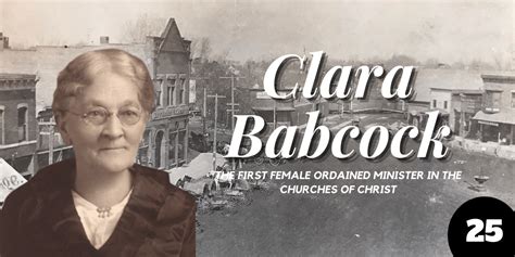 Clara Babcock The First Female Ordained Churches Of Christ Minister