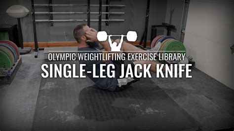 Single Leg Jack Knife Olympic Weightlifting Exercise Library YouTube