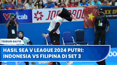 Hasil Sea V League Putri Filipina Unjuk Taji Bekuk Indonesia Di