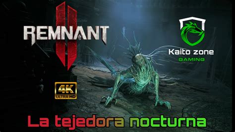 Remnant 2 La Tejedora Nocturna ESP 4K HDR 60Fps YouTube