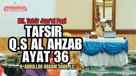 TAFSIR Q S AL AHZAB AYAT 36 H ABDULLAH HAKAM SHAH LC YouTube