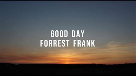 Forrest Frank GOOD DAY Lyrics YouTube