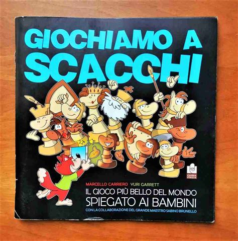 GIOCHIAMO A SCACCHI Il gioco più bello del mondo spiegato ai bambini