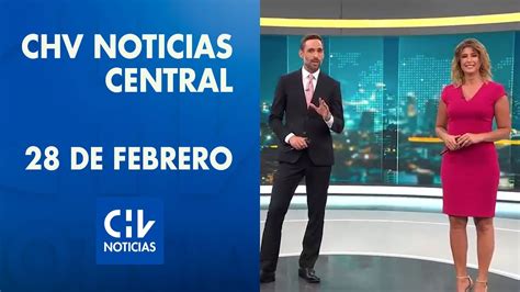 Chv Noticias Central Domingo 28 De Febrero De 2021 Youtube