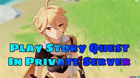 How To Play Story Quest In Private Servers Genshin Impact