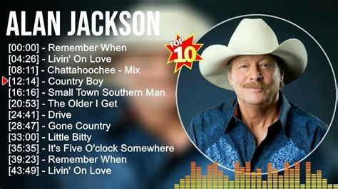 Alan Jackson Greatest Hits Full Album Best Old Country Songs All Of