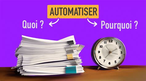 Pourquoi diable automatiser ton activité et comment le faire