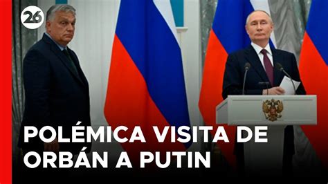 Viktor Orban Irrita A La Uni N Europea Con Su Visita A Vladimir Putin