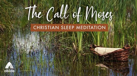 The Call Of Moses Abide Bible Sleep Talk Down With Calm Relaxing Piano