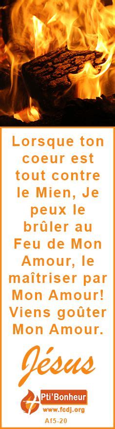 Lorsque ton coeur est tout contre le Mien Je peux le brûler au Feu de