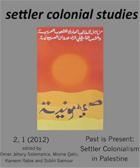 Past Is Present Settler Colonialism In Palestine New Issue Of Settler